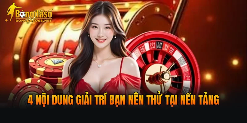 4 lý do bạn nên tham gia giải trí tại đây