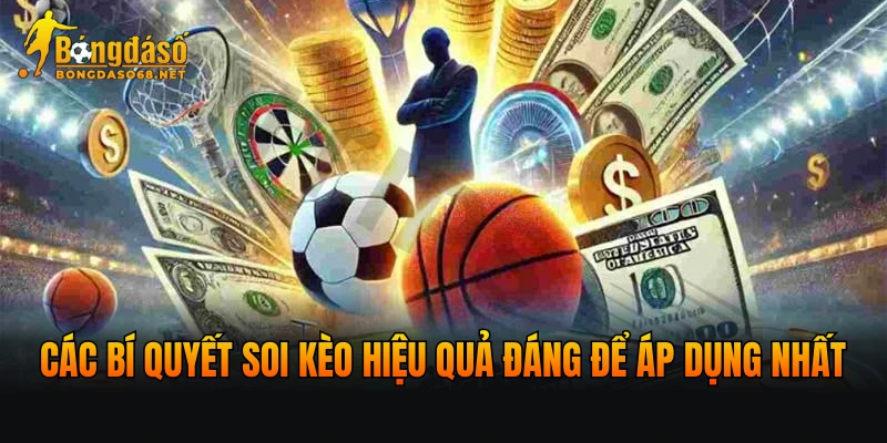 Các bí quyết soi kèo hiệu quả đáng để áp dụng nhất