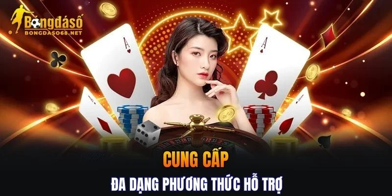 Nhà cái đổi thưởng cung cấp đa dạng phương thức hỗ trợ