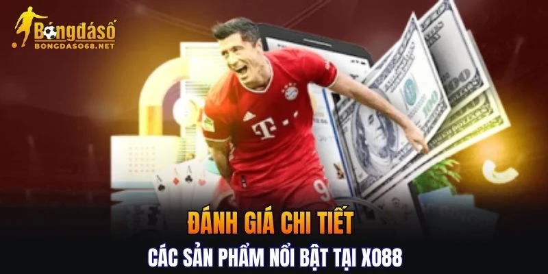 Đánh giá chi tiết các sản phẩm nổi bật tại nhà cái đổi thưởng