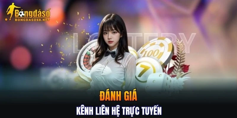 Đánh giá kênh liên hệ trực tuyến túc trực 24/7