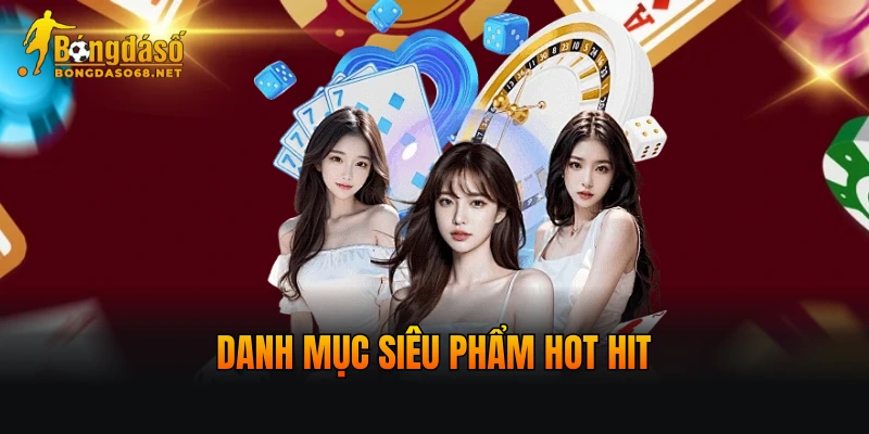 Danh mục siêu phẩm hot hit