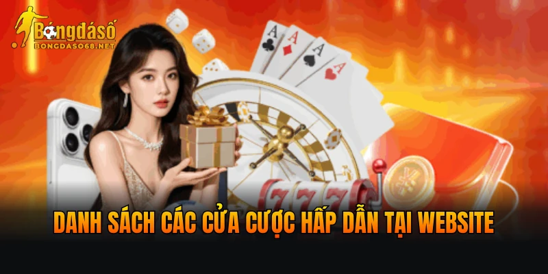 Danh sách các cửa cược hấp dẫn tại website