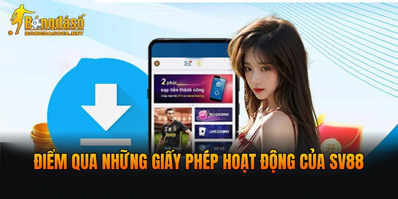 Điểm qua những giấy phép hoạt động của SV88