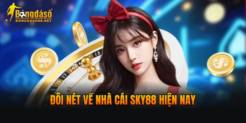 Đôi nét về nhà cái SKY88 hiện nay