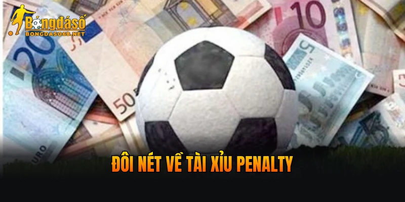 Đôi nét về tài xỉu penalty
