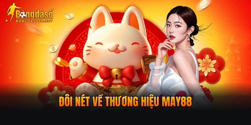 Đôi nét về thương hiệu MAY88