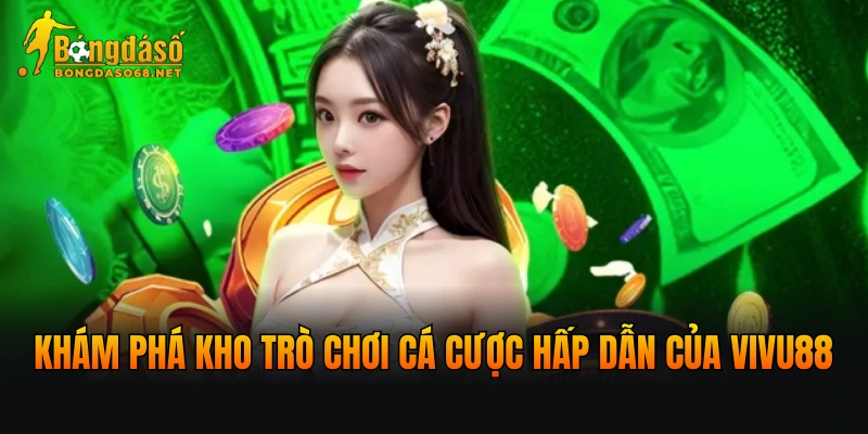 Khám phá kho trò chơi cá cược hấp dẫn của thương hiệu