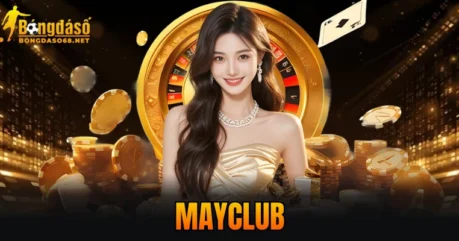 MAYCLUB – Cổng Cá Cược Hiện Đại Nhiều Người Tin Chọn 2026