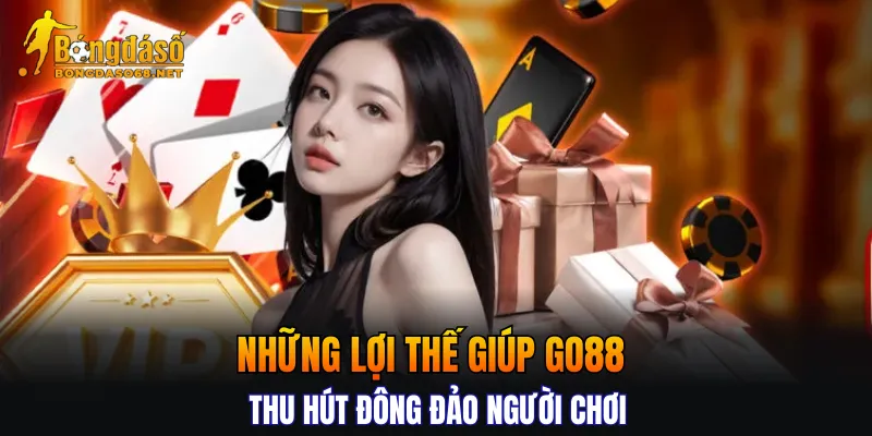 Những lợi thế giúp GO88 thu hút đông đảo người chơi