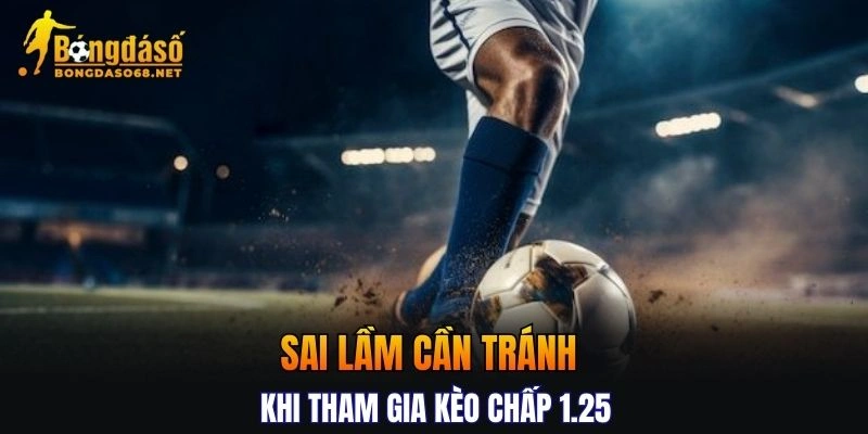Sai lầm cần tránh khi tham gia kèo người chơi cần nắm rõ