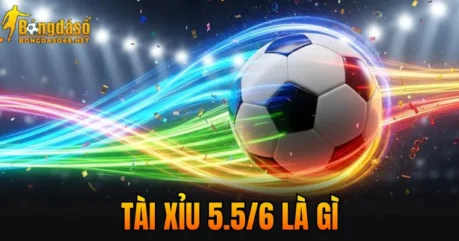 Tài Xỉu 5.5/6 Là Gì? Bí Quyết Bắt Kèo Luôn Thắng Lớn