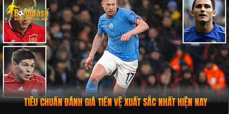 Tiêu chuẩn đánh giá tiền vệ xuất sắc nhất thời đại