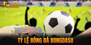 Tỷ Lệ Bóng Đá BONGDASO