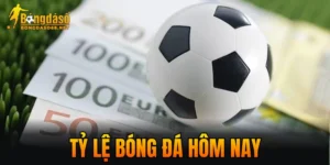 Tỷ Lệ Bóng Đá Hôm Nay